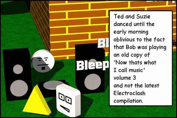 Ted and Suzie dance while Bob plays an old copy of Now That’s What I Call Music volume 3 rather than the latest Electroclash compilation
